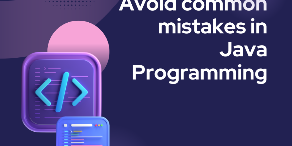 Avoiding Common Mistakes in Java Programming: A Developer's Guide